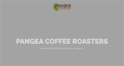 Desktop Screenshot of pangeacoffeeroasters.com